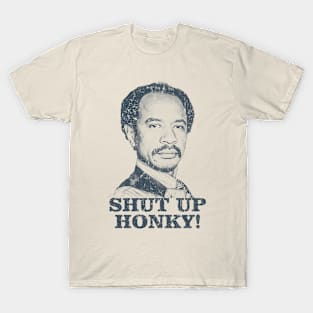 Shut Up Honky! - The Jeffersons T-Shirt
